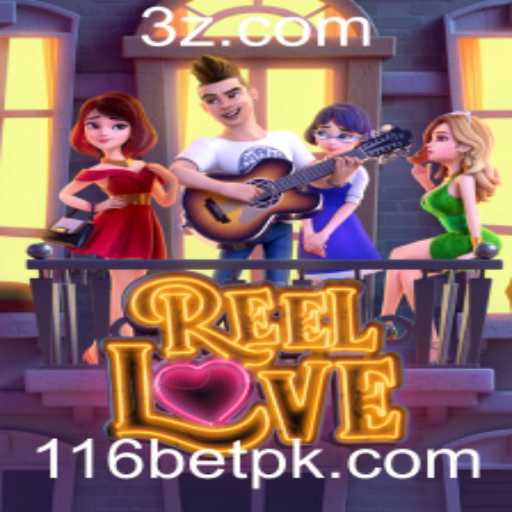 Descubra o Fascinante Mundo de ReelLove e as Estratégias de Apostas 116 Bet